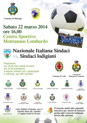 21 marzo 2014 - DOMANI A MONTANASO LOMBARDO UN DERBY FUORI DAL COMUNE: NAZIONALE ITALIANA SINDACI vs SINDACI LODIGIANI